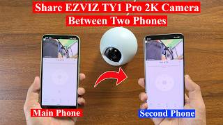 How to connect EZVIZ TY1 Pro 2K camera to another phone