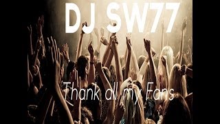 DJ SW77 - Thank all my Fans (Original Mix) + FREE DL