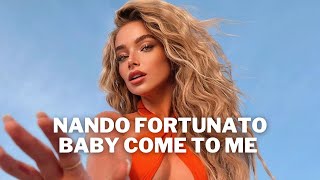 Nando Fortunato - Baby Come To Me (Original Mix)