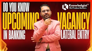 Upcoming Vacancy in Banking Lateral Entry in 2026 | Bank SO Exams in 2026