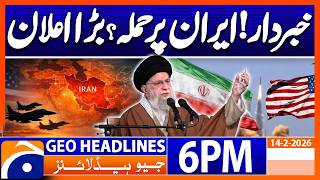 Geo News Headlines 6 PM | 14th February 2026