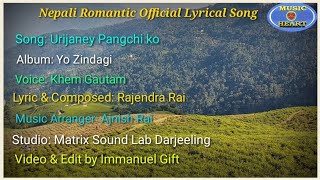 Urijaney Pangchi Ko ll Nepali Romantic Official Lyrical Song ll Ranka Sikkim