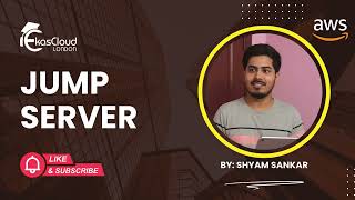 Jump Server by Shyam Shankar #Studentmade | Ekascloud