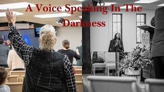 A Voice Speaking In The Darkness - Pastor Tim Rodriguez