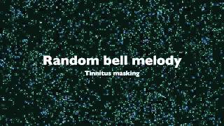 Bell melody for tinnitus - random background noise