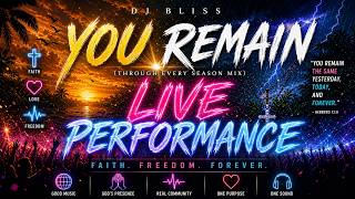 You Remain (Through Every Season Mix) - DJ Bliss LIVE PERFORMANCE