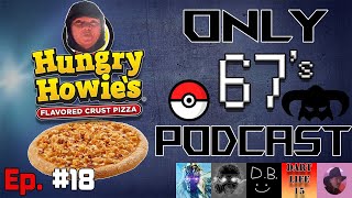 The Gang Fights Over Pizza + Special Guests!!!   Only 67's Podcast #18