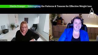 Sheila Granger - Interrupting the Patterns & Trances for Effective Weight loss