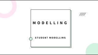 5 Modelling Student Modelling