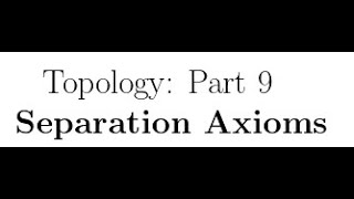 Topology Lectures #9: Separation Properties