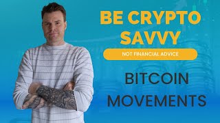 BITCOIN MOVEMENTS AND EXPECTATIONS