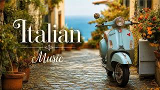 Beautiful, Romantic Italian Music | Your Holiday Escape to Italy