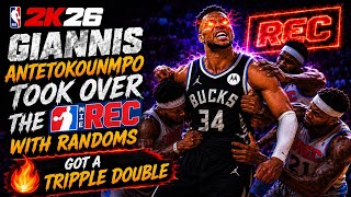 TOOK MY GIANNIS ANTETOKOUNMPO BUILD TO RANDOM REC GOT A TRIPPLE DOUBLE IN NBA2K26 (REC GAMEPLAY) 