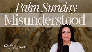 What Palm Sunday Actually Means (And Why the Crowd Was Wrong)