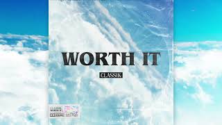 Classik - Worth It (Official Audio)