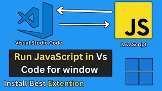 How to Run JavaScript in Visual Studio Code on Windows 11 / Windows 10 | JavaScript in VSCode
