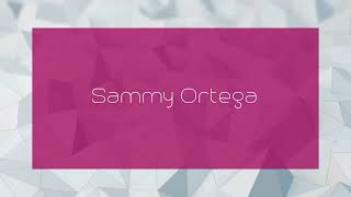 Sammy Ortega - appearance