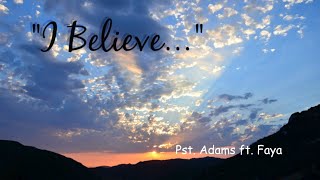I believe - Pst. Adams ft. Faya (Official Audio)