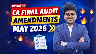 CA Final Audit Amendments May 2026 | Complete Amendment Analysis for Exams