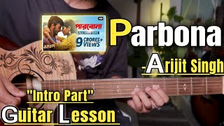Parbona - Arijit Singh | Guitar Lesson | Intro Part |