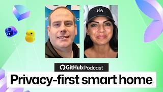 Building a privacy-first smart home with Frank Nijhof | Episode 8 | The GitHub Podcast