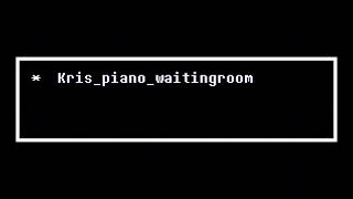 Deltarune Chapter 4 - Kris_piano_waitingroom.ogg