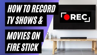 How To Record Movies & TV Shows on Your Fire Stick