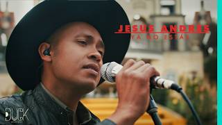 Jesús Andrés - Ya No Estás - Duck Sessions (Live)