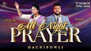 All Night Prayer LIVE || Gachibowli Branch || 27 Mar 2026 || Ps. Yojana Reddy || Ps. Joseph Raj