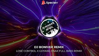 LOSE CONTROL X GOYANG ENAK / FULL BASS REMIX / DJ BONIVER GUSI REMIX 2025