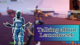 Talking about Lemonweek and More!