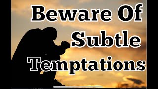 The Road To Wisdom "Beware Of Subtle Temptations" Ep # 338
