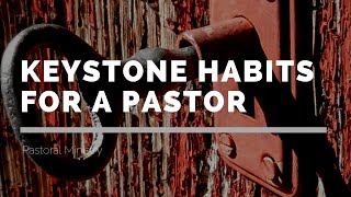 Keystone habits for a pursueGod Pastor