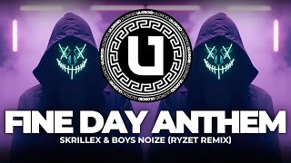 TECHNO ◎ Skrillex & Boys Noize - Fine Day Anthem (RYZET Remix)