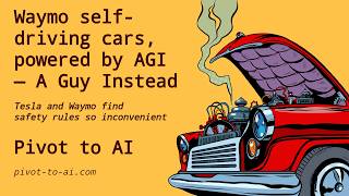 Waymo self-driving, powered by AGI: A Guy Instead