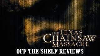 The Texas Chainsaw Massacre Review - Off The Shelf Reviews