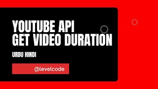 Fetch Video Duration Details | Youtube Data Api V3 | Youtube Data Api | Fetch Channel Details