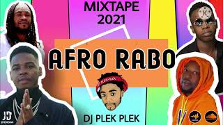 Mixtape 2021 Afro Raboday By DJ Plek Plek