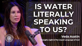 Thought, Light & The Liquid Language of God with Veda Austin
