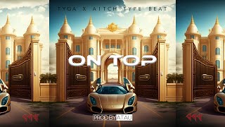 @PRODBYATAU @OHDAY  "ON TOP" TYGA X AITCH TYPE BEAT 103 BPM