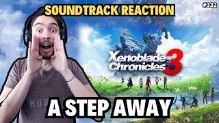 Most Beautiful Theme?? REACTION to A Step Away - Xenoblade Chronicles 3 OST