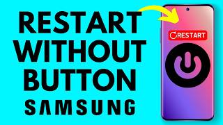 How to Restart Samsung Phone Without Power Button