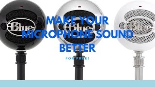 Make your microphone sound better for free!