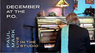 Paul Mark - DECEMBER AT THE P.O. - Live in the Studio