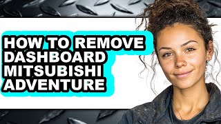How to Remove Dashboard Mitsubishi Adventure (easy Method)
