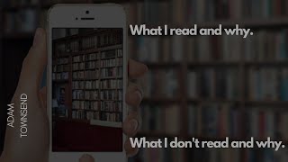 What I read and why I read it. The notes I take. And what I don't read and why I don't read it.