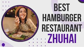 Hamburger Restaurant in Zhuhai