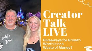 Creator Talk LIVE! Giveaways for Growth Smart or Nope?