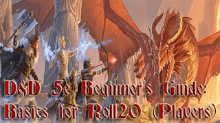 D&D 5e Beginner Guide: Basics to Roll20 (Player Edition)