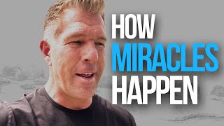 🙏 How Miracles Happen